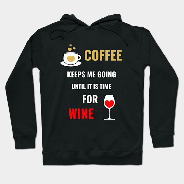 FUNNY Coffee And Wine Saying Hoodie by SartorisArt1